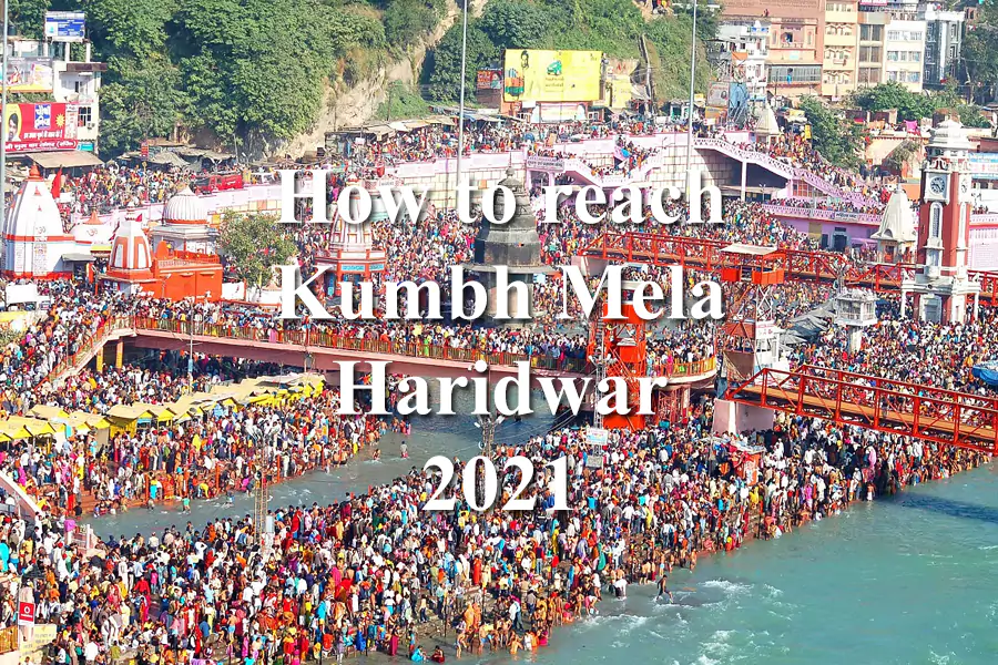 How to reach Kumbh Mela Haridwar 2021